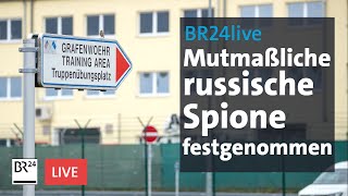 Mutmaßliche russische Spione festgenommen  BR24live [upl. by Okiam]