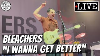 Bleachers quotI Wanna Get Betterquot LIVE [upl. by Chee]