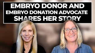 Embryo donor and embryo donation advocate shares her story Donor Conception Conversations podcast [upl. by Retrop]