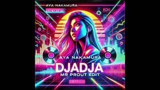 Aya Nakamura  Djadja Mr Prout Edit  Remix [upl. by Etnwahs769]