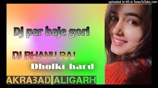 dj par baje gori teri payal cham cham dj bhanura dholki hard Akrabad Aligarh [upl. by Anelys]