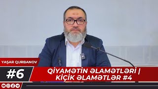 6 Qiyamətin əlamətləri  Kiçik əlamətlər 4  Yaşar Qurbanov [upl. by Richey113]