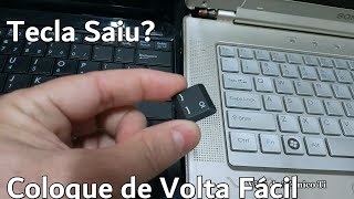 Tecla do Notebook Saiu Como Colocar de Volta [upl. by Notgnirra]