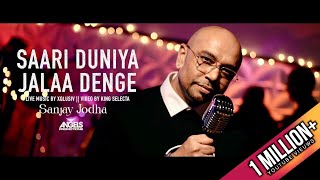 SAARI DUNIYA JALAA DENGE  SANJAY JODHA  XQLUSIV official video 2024 [upl. by Ary]