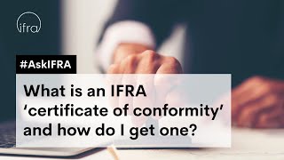 What is an IFRA ‘certificate of conformity’ and how do I get one AskIFRA [upl. by Ariajaj]