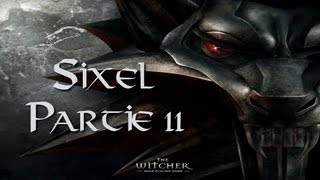 Sixel The Witcher  Playthrough FR  Partie 11 [upl. by Brink377]