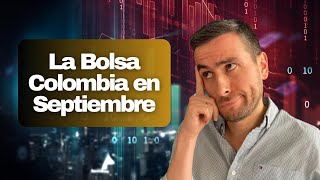 Análisis de la bolsa en Colombia en Septiembre del 2023 [upl. by Olag]