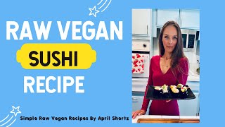 Raw Vegan Sushi Recipe  5 Ingredient Recipe  Daniel’s Fast Go Raw Recipes [upl. by Gnolb]