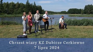 Nabożeństwo KZ Dubicze Cerkiewne 07072024 Chrzest cz1 [upl. by Urbanna]