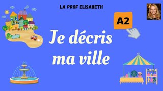 Je décris ma ville en français  Niveau A2 de FLE  English subtitles available 😍 [upl. by Kelvin732]