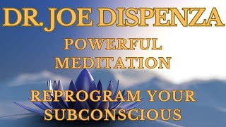 Dr Joe Dispenza Powerful Meditation to Reprogram Subconscious Beliefs [upl. by Mchale]