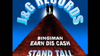 Bingiman  Earn Dis Cash Stand Tall Riddim 2012 dance hall reggae [upl. by Zebulen]