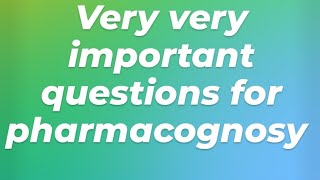 pharmacognosy important questions 2024 [upl. by Otrebmal449]