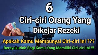 Apakah Salah Satu Ciriciri Berikut Ada Pada Diri Anda   Inilah Ciri Orang Yang dikejar Rezeki [upl. by Aggie356]