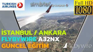 MSFS2020 SimbriefFlyByWire A32NX Güncel Eğitim THY IstanbulAnkara Full flybywire a32nx msfs2020 [upl. by Airemat]