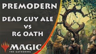 MTG  Premodern  RG Oath vs Dead Guy Ale [upl. by Acker]