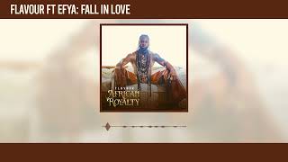 Flavour  Fall In Love featuring Efya Official Audio [upl. by Onilegna94]