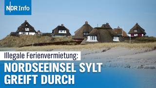 Kampf gegen Wohnungsmangel auf Sylt Insel sagt illegalen Ferienwohnungen den Kampf an  NDR Info [upl. by Muslim]