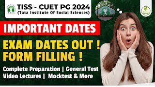 TISS  CUET PG 2024  Important Dates  Exam Dates Out   Form Filling  General Test  Preparation [upl. by Ahsaf]