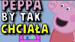 🎵🎶Peppa By Tak chciała 🎶🎵 [upl. by Idnis]