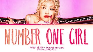 SNIPPET ROSÉ Number One Girl Lyrics Color Coded Lyrics [upl. by Luehrmann]