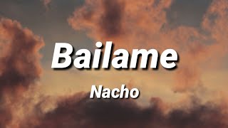 Nacho  Bailame LetraLyrics [upl. by Bohner]