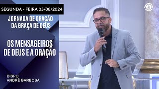 Os mensageiros de Deus e a oração Segunda – 05082024 [upl. by Finny909]