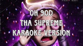 Tha Supreme Nayt  Oh 9od Karaoke Version [upl. by Nonnahsed]