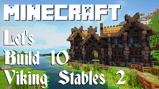 Minecraft Lets Build 10 Viking Stables Part 2 [upl. by Cock]