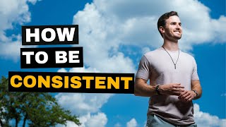 How to Be Consistent A Simple Secret to Personal Development [upl. by Bresee613]