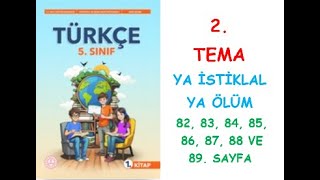 5SINIF TÜRKÇE DERS KİTABI MEB YAYINLARI 2 TEMA YA İSTİKLAL YA ÖLÜM 8283848586878889 SAYFA [upl. by Rephotsirhc621]