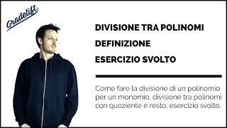 Divisione Tra Polinomi Spiegazione ed Esercizio [upl. by Ellersick]