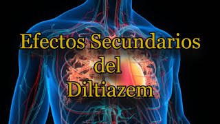 Efectos Secundarios del Diltiazem [upl. by Naeruat]