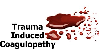 Trauma Induced Coagulopathy [upl. by Conchita326]