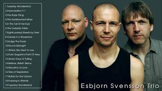 The Best of Esbjörn Svensson Trio  Esbjörn Svensson Trio Greatest Hits Full Album [upl. by Cinemod224]