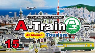 Lets Play ATrain All Aboard Tourism  15 END [upl. by Erline792]