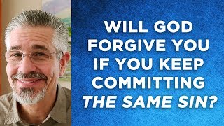 Will God Forgive You If You Keep Repeating the Same Sin Over and Over Again [upl. by Jerrie]