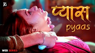 प्यास  Pyaas  New Release Bengali Dubbed Hindi Web Series 2024  Priyanka Haldar amp Rohit Singh [upl. by Arch]