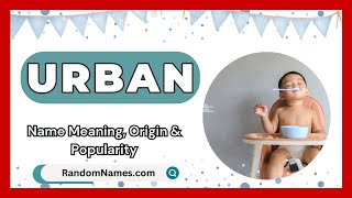 Urban  Baby Boy Name Meaning Origin amp Popularity  RandomNamescom [upl. by Ortiz682]