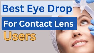 Best Eye Drops For Contacts Wearers  How to use Lubricating Eye drops [upl. by Stanzel]