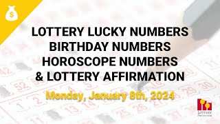 January 8th 2024  Lottery Lucky Numbers Birthday Numbers Horoscope Numbers [upl. by Eustace]