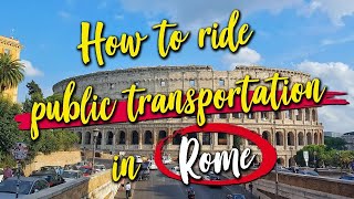 How To Use Public Transportation In Rome Italy All You Need To Know As A Tourist In Rome [upl. by Mccully]