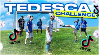 ⚽️ TEDESCA CHALLENGE  Tik Tok Edition 🔥 [upl. by Ennaer224]