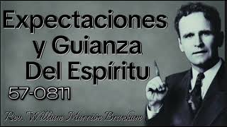 Expectaciones y Guianza del Espíritu Rev William Branham [upl. by Paule859]