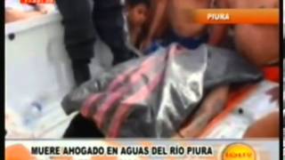 Hombre muere ahogado en río Piura [upl. by Alejandro]