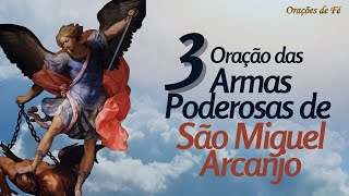 Oração das 3 armas poderosas de São Miguel Arcanjo [upl. by Corabel]