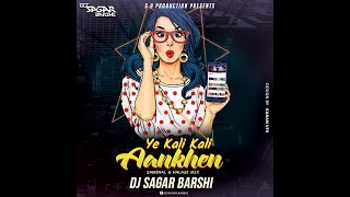 Ye Kali Kali Aankhen SAMBHAL amp HALAGI MIX BY DJ SAGAR BARSHI [upl. by Melva]