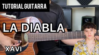 LA DIABLA  Xavi  TUTORIAL GUITARRA  Acordes  Tabs [upl. by Ahsoek]