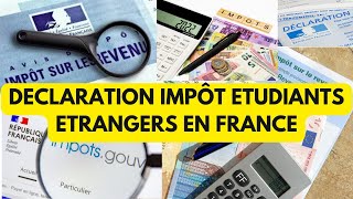 PREMIERE DÉCLARTATION IMPÔT ETUDIANT ETRANGERS EN FRANCE études en France [upl. by Nerta]