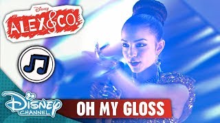 Oh My Gloss  Alex amp Co Songs [upl. by Syxela]